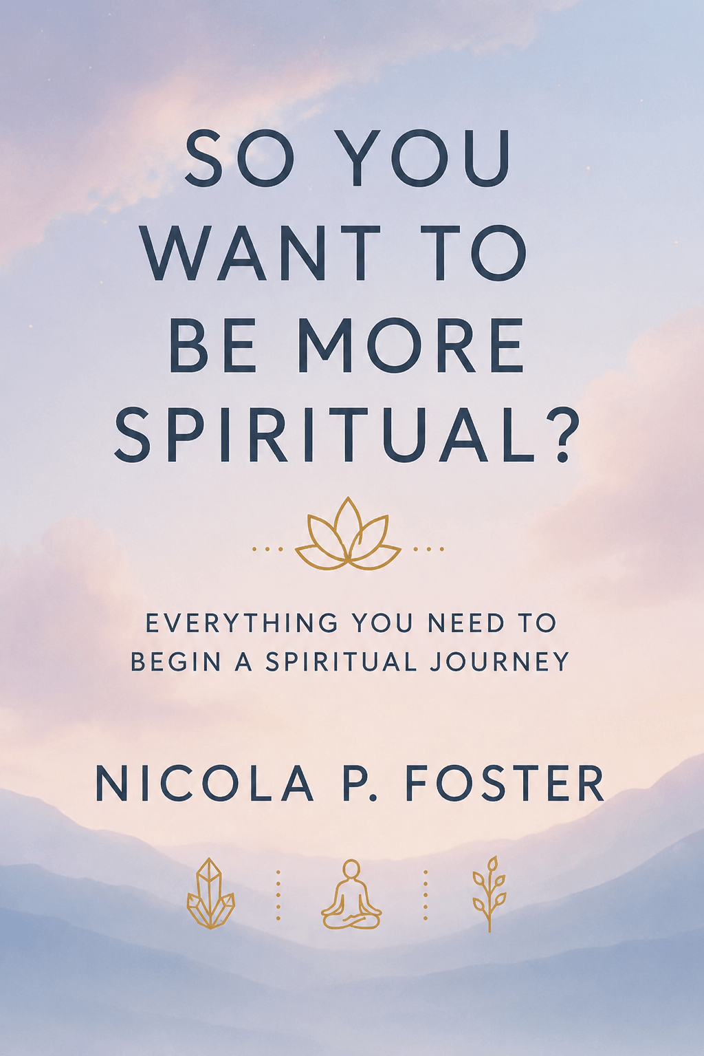 Cover of So You Want To Be More Spiritual?